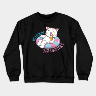 No Cookies Just Cocktails Crewneck Sweatshirt